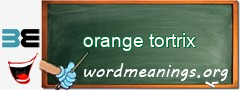 WordMeaning blackboard for orange tortrix